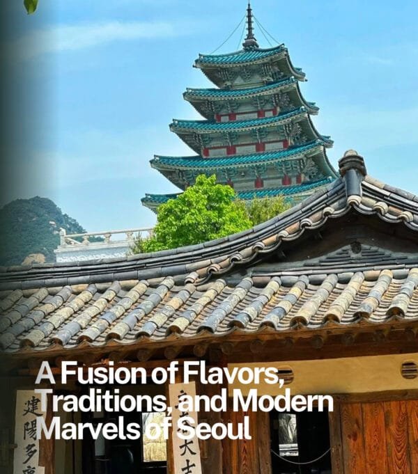 The Complete Seoul Travel Guide